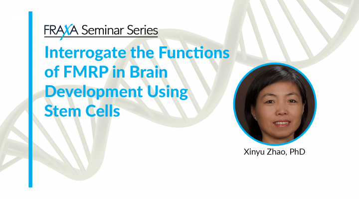 Interrogate the Functions of FMRP in Brain Development Using Stem Cells Interrogate the Functions of FMRP in Brain Development Using Stem Cells