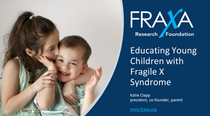 Educating Young Children with Fragile X Syndrome Educating Young Children with Fragile X Syndrome