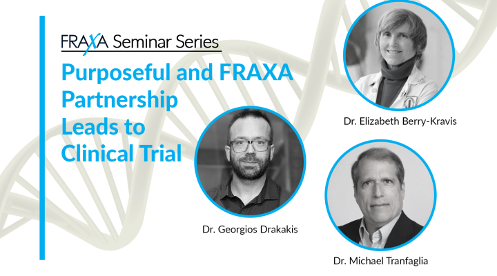 Purposeful and FRAXA Partnership Leads to Clinical Trial Purposeful and FRAXA Partnership Leads to Clinical Trial