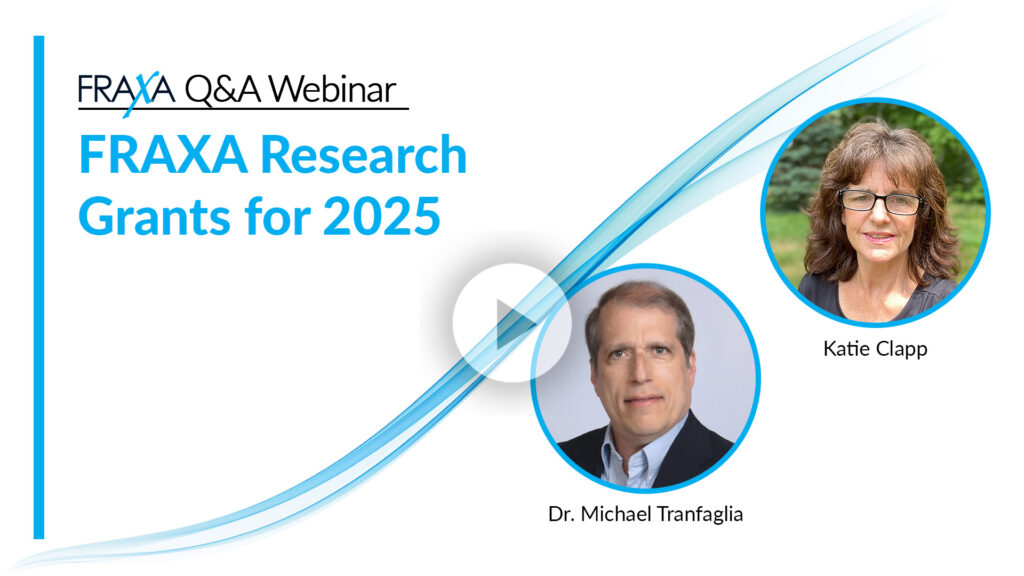 2025 FRAXA Research Grants Webinar with Dr. Michael Tranfaglia and Katie Clapp